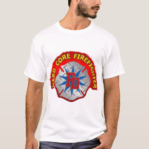 Hard Core Firefighter T-Shirt