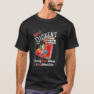 Hard Dickens Cider Girl Whiskey And Beer Apple H T-Shirt