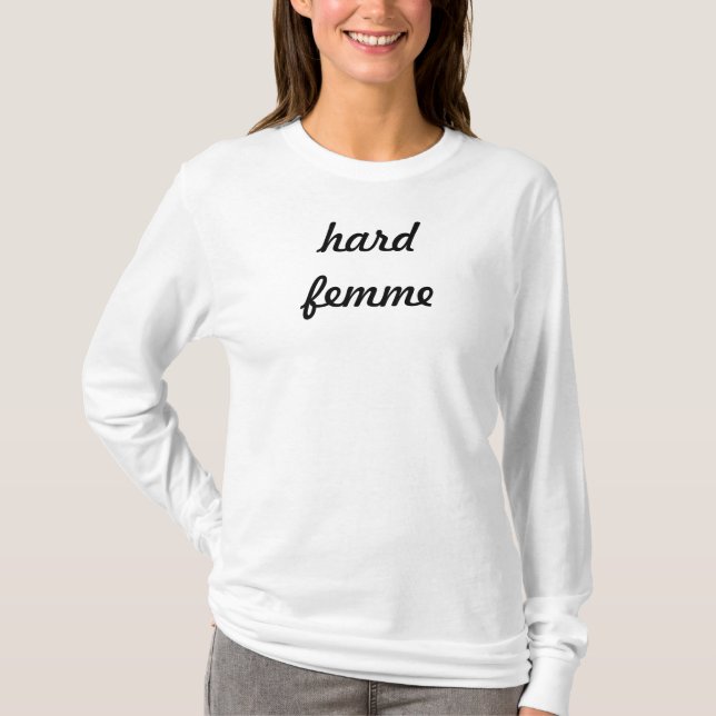 hard femme T-Shirt (Front)