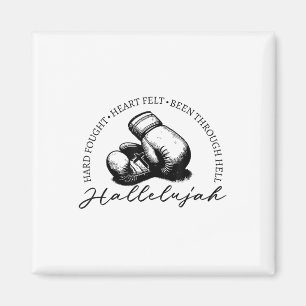 Hard Fought Hallelujah, Hard Fought Heart Felt It Magnet
