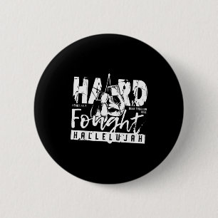 Hard Fought Hallelujah Praise Jesus Bible Verse Ch 6 Cm Round Badge