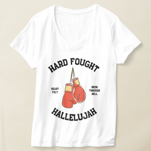 Hard Fought Hallelujah T-Shirt (Laydown)