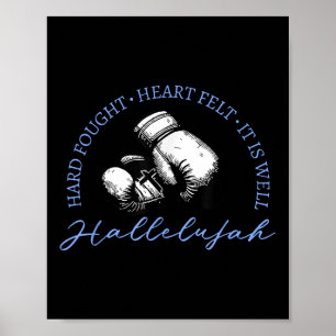 Hard Fought Heart Felt It Is Well Hallelujah Poster