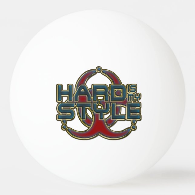 HARD is my STYLE + your background image Ping Pong Ball (Back)
