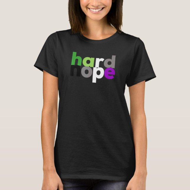 hard nope Aroace Pride LGBTQ LGBT Aro Ace Aromanti T-Shirt (Front)