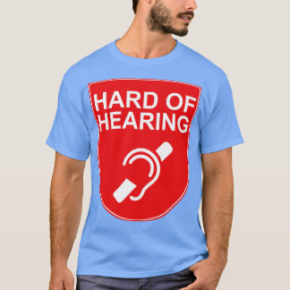 Hard of Hearing 2 T-Shirt