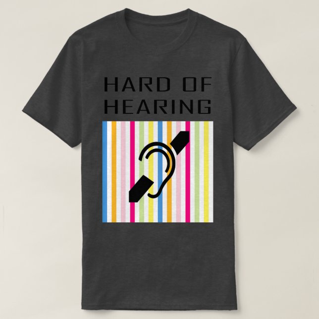 Hard of hearing 63 T-Shirt (Design Front)