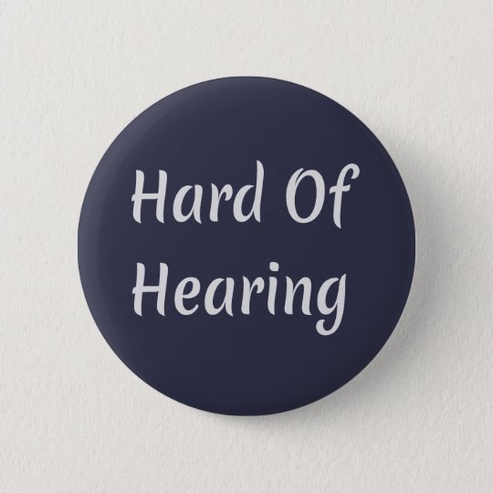 Hard of Hearing 6 Cm Round Badge | Zazzle.co.nz