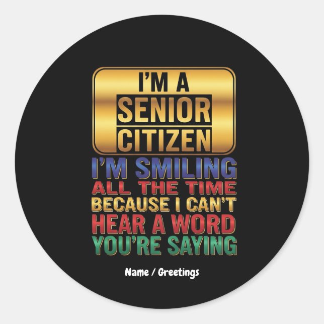 Hard of Hearing But Full of Humour Funny Elder Gif Classic Round Sticker (Front)