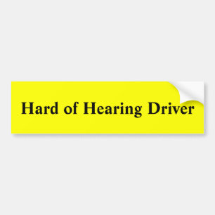 Hard of Hearing Driver Bumper Sticker