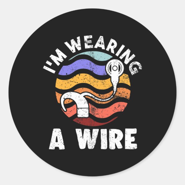 Hard Of Hearing Fun ASL Hearing Impaired I'm Weari Classic Round Sticker (Front)