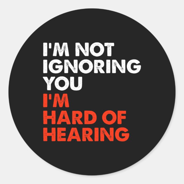 Hard Of Hearing Fun ASL Sign Language Deaf Awarene Classic Round Sticker (Front)
