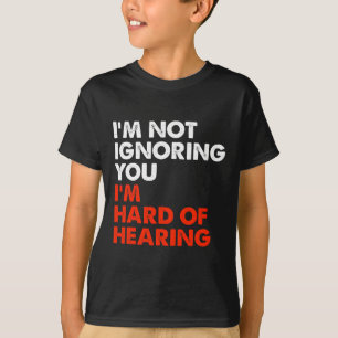 Hard Of Hearing Fun ASL Sign Language Deaf Awarene T-Shirt