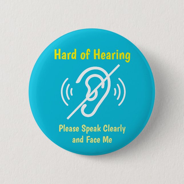 hard of hearing pinback 6 cm round badge (Front)