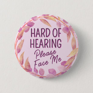 Hard of Hearing Please Face Me Pink Leaves 6 Cm Round Badge