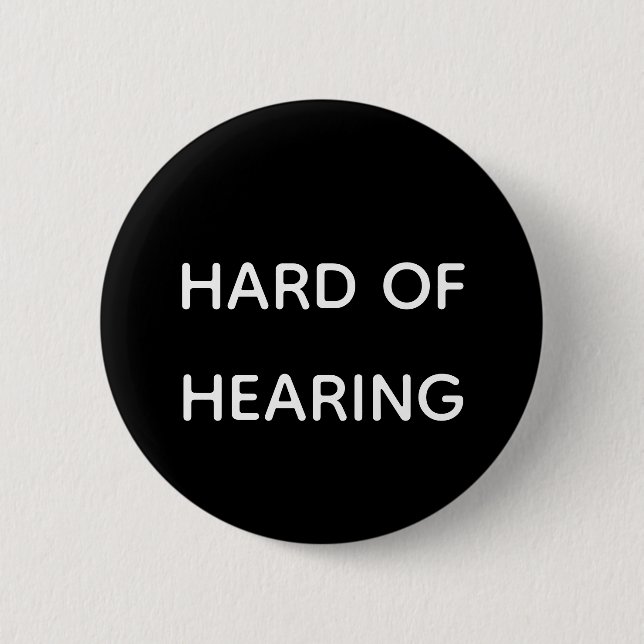Hard of Hearing Simple Black & White Sans Serif 6 Cm Round Badge (Front)