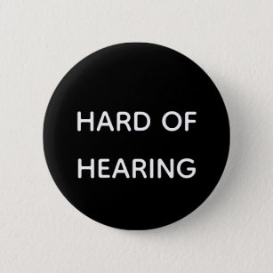 Hard of Hearing Simple Black & White Sans Serif 6 Cm Round Badge