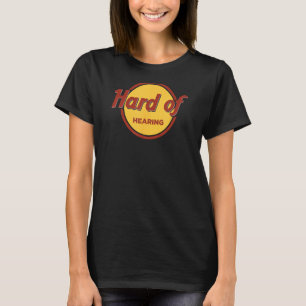 Hard of Hearing T-Shirt