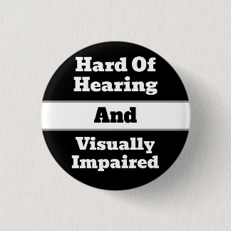 Hard of Hearing & Visually Impaired Black & White 3 Cm Round Badge