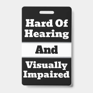 Hard of Hearing & Visually Impaired Black & White ID Badge