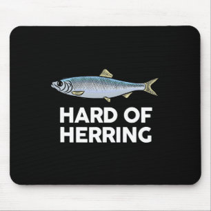 Hard Of Herring I Love Fishing Joke Fish Humour Fu Mouse Pad