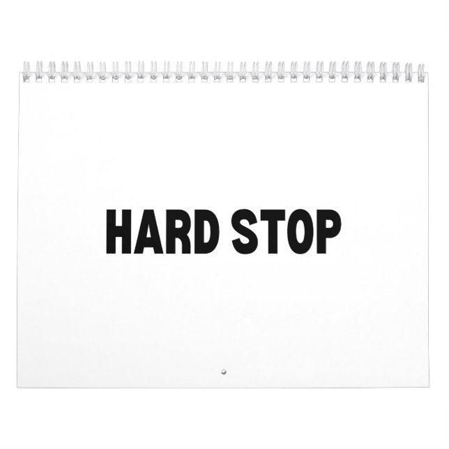Hard Stop | Minimalist Wall Calendar (Cover)