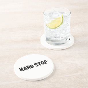 Hard Stop   Premium Sandstone Coaster