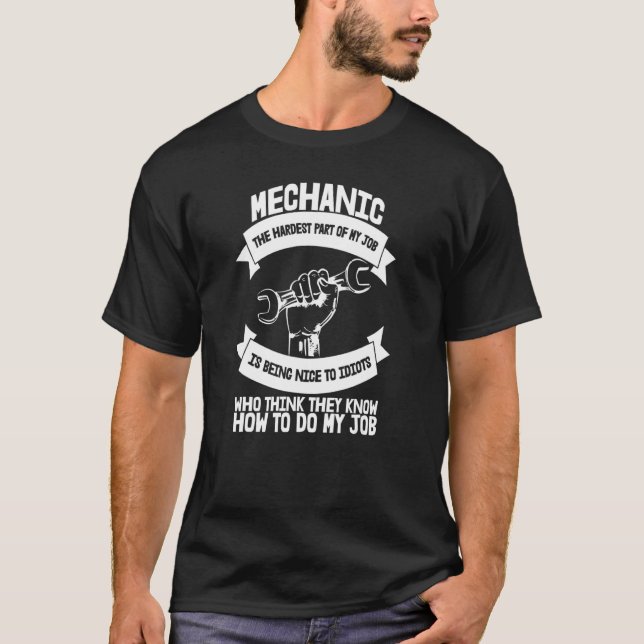 Hard to Be a Nice Mechanic  Diesel Mechanic T-Shirt (Front)
