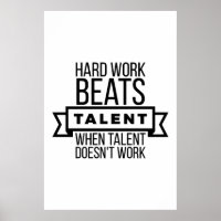 Hard work beats talent when talent doesn't work