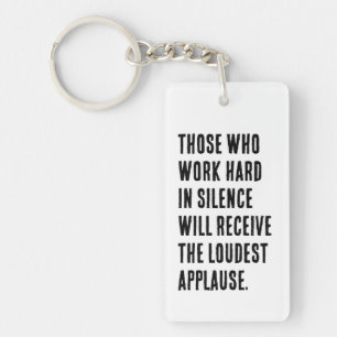 Hard Work in Silence Keychain – Loud Applause Awai