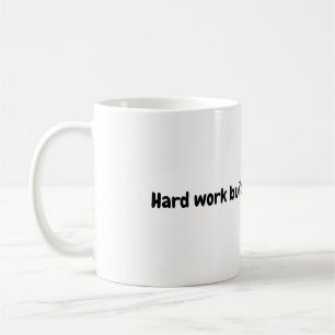 Hard Work Mug