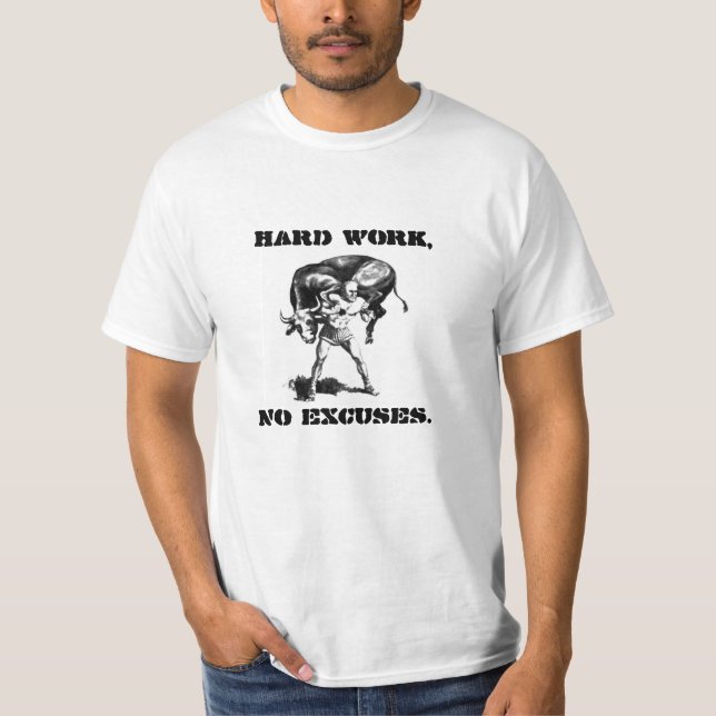 "Hard Work, No Excuses." Milo of Croton T-Shirt (Front)