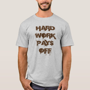 "Hard Work Pay$ Off" t-shirt
