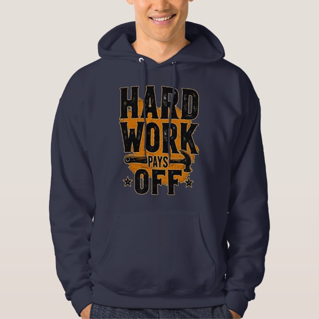 Hard Work Pays Off Bold Typography Labor Day Desig Hoodie (Front)