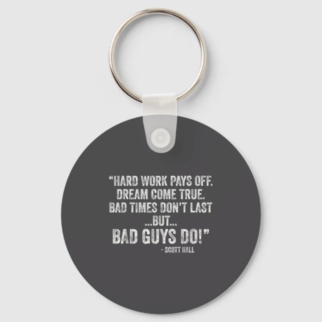 Hard Work Pays Off Dreams Come True Funny Quotes  Key Ring (Front)