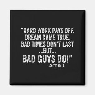Hard Work Pays Off Dreams Come True Funny Quotes Magnet