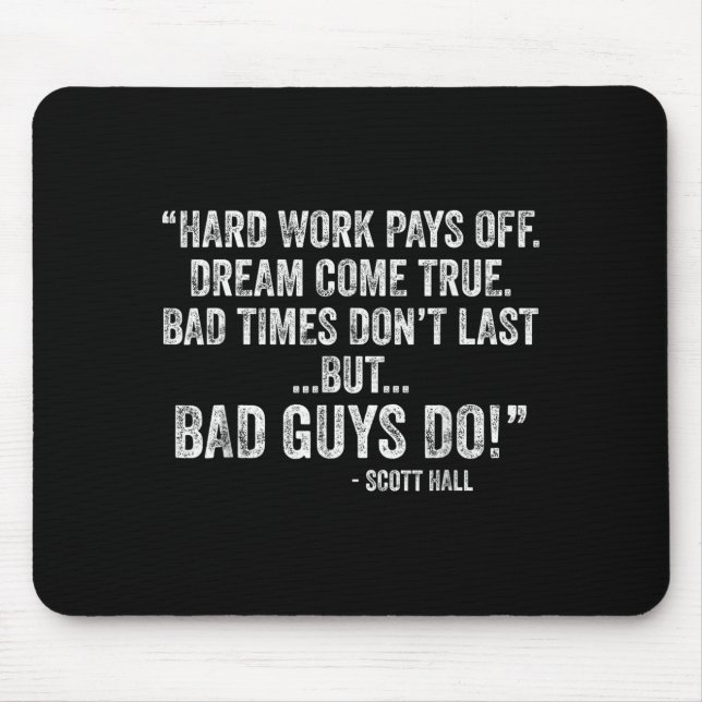 Hard Work Pays Off Dreams Come True Funny Quotes  Mouse Pad (Front)