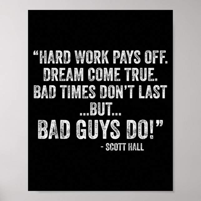 Hard Work Pays Off Dreams Come True Funny Quotes  Poster (Front)