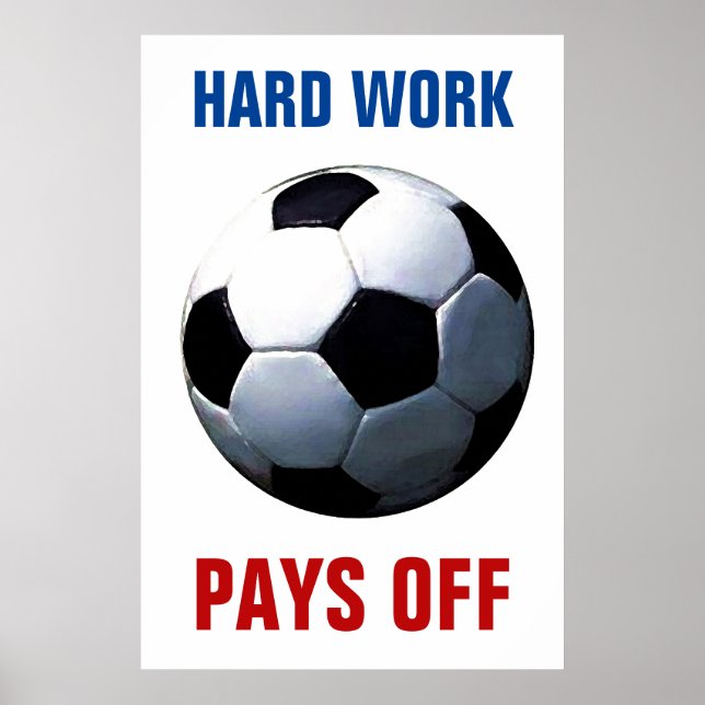 Hard Work Pays Off Soccer Football Motivational Poster (Front)