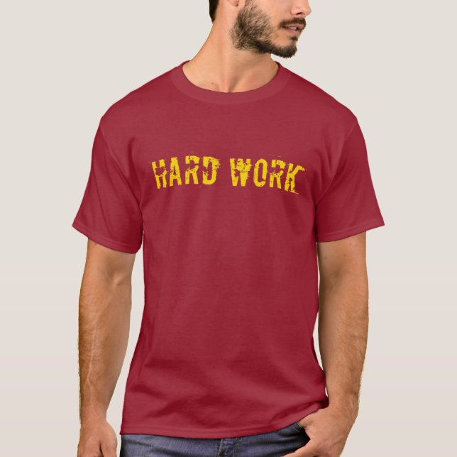 Hard Work - Pays Off T-Shirt (Front)