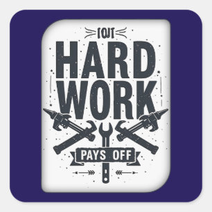 Hard Work Pays Off Vintage Worker Motivation Shirt Square Sticker