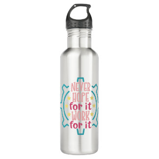 Hard Work Quote Never Hope For It Work For It 710 Ml Water Bottle