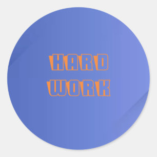 Hard work sticker for sale.