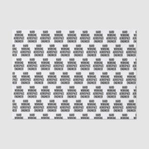 Hard Working Aerospace Engineer Tissue Paper