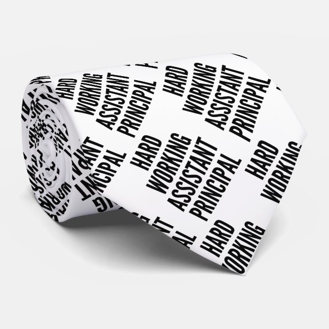 Hard Working Assistant Principal Tie (Rolled)