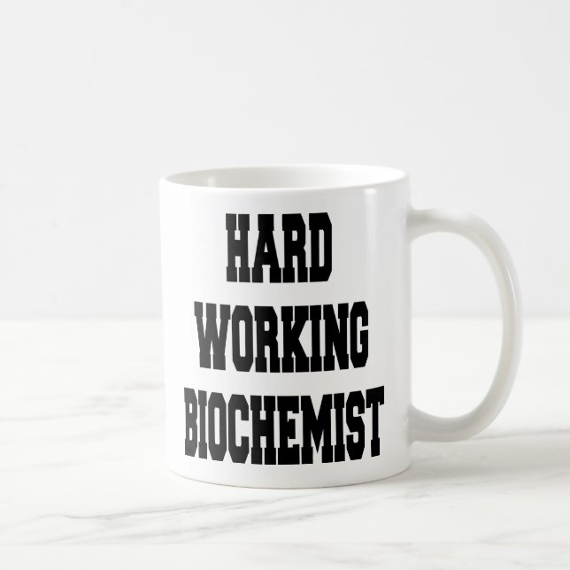 Hard Working Biochemist Coffee Mug (Right)
