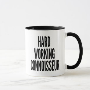 Hard Working Connoisseur Mug