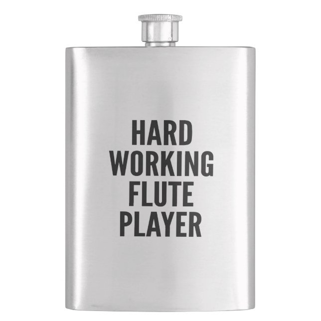Hard Working Flute Player Hip Flask (Front)