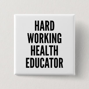 Hard Working Health Educator 15 Cm Square Badge