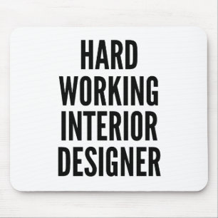 Hard Working Interior Designer Mouse Pad